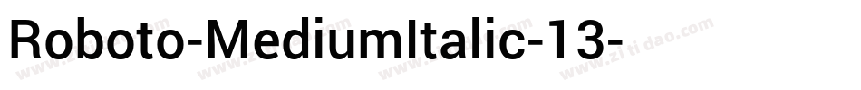 Roboto-MediumItalic-13字体转换