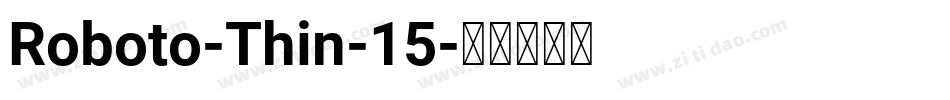 Roboto-Thin-15字体转换