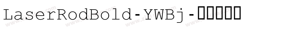 LaserRodBold-YWBj字体转换
