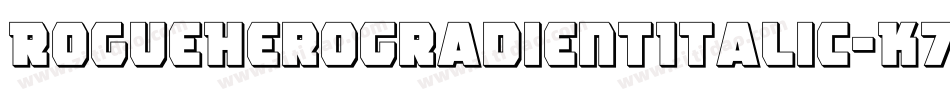 RogueHeroGradientItalic-K77rW字体转换 RogueHeroGradientItalic-K77rW字体转换
