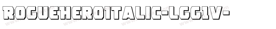 RogueHeroItalic-lgg1V字体转换