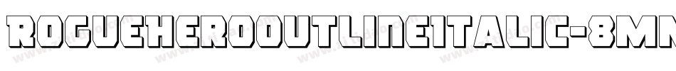 RogueHeroOutlineItalic-8MM9z字体转换