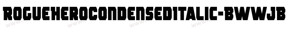 RogueHeroCondensedItalic-BWWJB字体转换