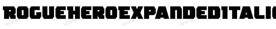 RogueHeroExpandedItalic-Yzz4q字体转换