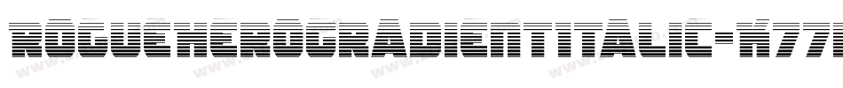 RogueHeroGradientItalic-K77rW字体转换 RogueHeroGradientItalic-K77rW字体转换