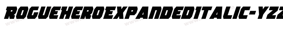 RogueHeroExpandedItalic-Yzz4q字体转换