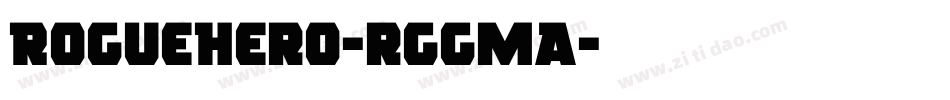 RogueHero-rggMA字体转换