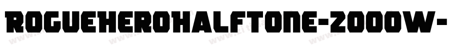 RogueHeroHalftone-2OOoW字体转换
