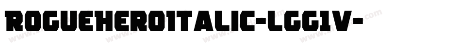RogueHeroItalic-lgg1V字体转换