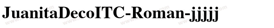 JuanitaDecoITC-Roman字体转换