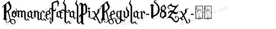 RomanceFatalPixRegular-V8Zx字体转换 RomanceFatalPixRegular-V8Zx字体转换