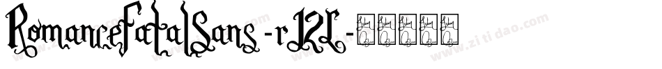 RomanceFatalSans-rJ2L字体转换 RomanceFatalSans-rJ2L字体转换