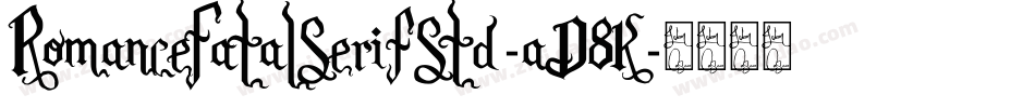 RomanceFatalSerifStd-aD8K字体转换