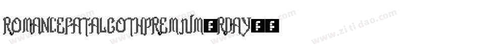 RomanceFatalGothPremium-rDAy字体转换