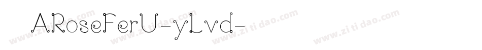 101ARoseFerU-yLvd字体转换