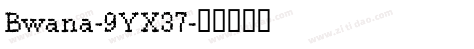 Bwana-9YX37字体转换