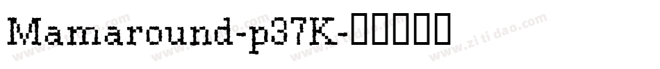 Mamaround-p37K字体转换