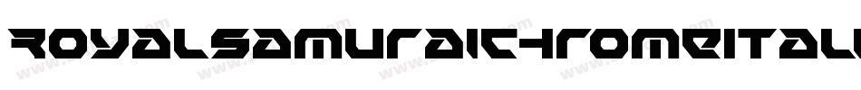 RoyalSamuraiChromeItalic-40Dl字体转换