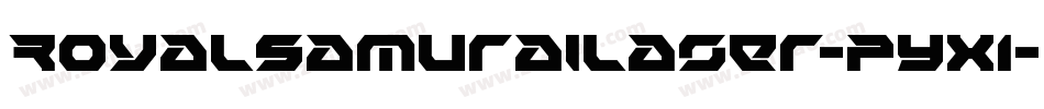 RoyalSamuraiLaser-pYX1字体转换 RoyalSamuraiLaser-pYX1字体转换