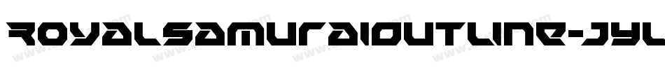RoyalSamuraiOutline-JYLj字体转换 RoyalSamuraiOutline-JYLj字体转换