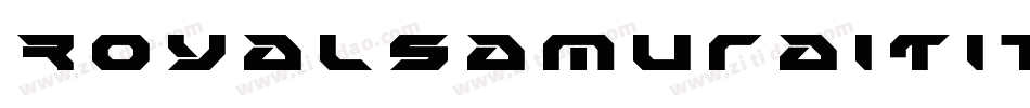 RoyalSamuraiTitleItalic-6WWY字体转换 RoyalSamuraiTitleItalic-6WWY字体转换