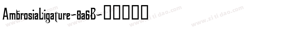 AmbrosiaLigature-8a6B字体转换