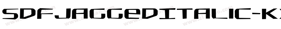 SdfJaggedItalic-KX7o字体转换