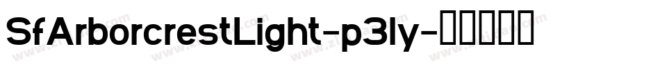 SfArborcrestLight-p3ly字体转换 SfArborcrestLight-p3ly字体转换