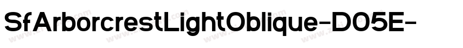 SfArborcrestLightOblique-D05E字体转换 SfArborcrestLightOblique-D05E字体转换