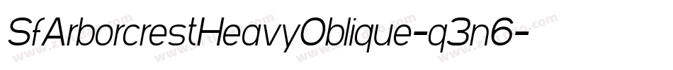 SfArborcrestHeavyOblique-q3n6字体转换