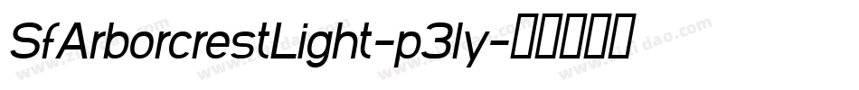 SfArborcrestLight-p3ly字体转换 SfArborcrestLight-p3ly字体转换