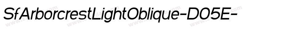 SfArborcrestLightOblique-D05E字体转换 SfArborcrestLightOblique-D05E字体转换