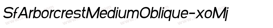 SfArborcrestMediumOblique-xoMj字体转换 SfArborcrestMediumOblique-xoMj字体转换