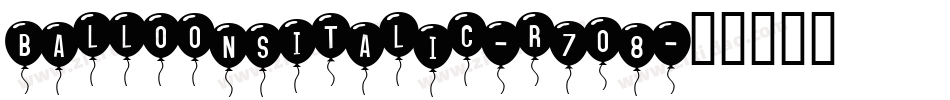 BalloonsItalic-r708字体转换