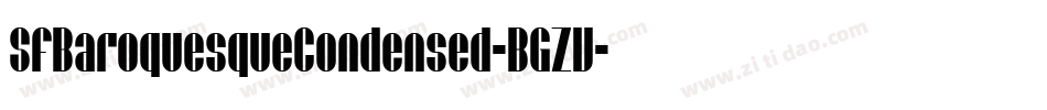 SfBaroquesqueCondensed-BGZV字体转换 SfBaroquesqueCondensed-BGZV字体转换