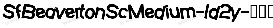 SfBeavertonScMedium-ld2y字体转换 SfBeavertonScMedium-ld2y字体转换