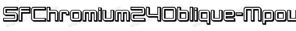 SfChromium24Oblique-Mpov字体转换 SfChromium24Oblique-Mpov字体转换