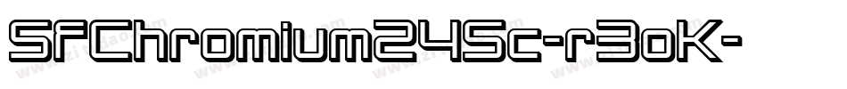 SfChromium24Sc-r3oK字体转换 SfChromium24Sc-r3oK字体转换