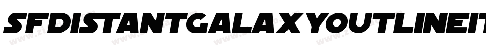 SfDistantGalaxyOutlineItalic-4yA4字体转换