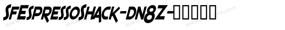 SfEspressoShack-dn8Z字体转换 SfEspressoShack-dn8Z字体转换