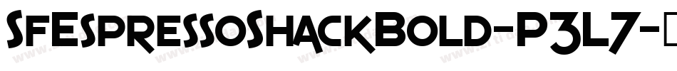 SfEspressoShackBold-P3L7字体转换 SfEspressoShackBold-P3L7字体转换