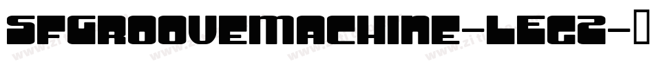 SfGrooveMachine-LEgZ字体转换 SfGrooveMachine-LEgZ字体转换