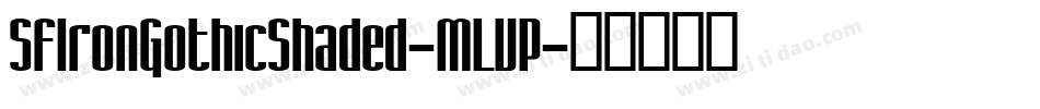 SfIronGothicShaded-MLVP字体转换