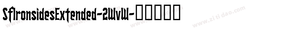 SfIronsidesExtended-2WvW字体转换 SfIronsidesExtended-2WvW字体转换