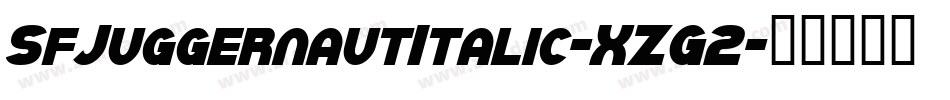 SfJuggernautItalic-XZG2字体转换