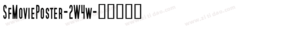 SfMoviePoster-2W4w字体转换 SfMoviePoster-2W4w字体转换
