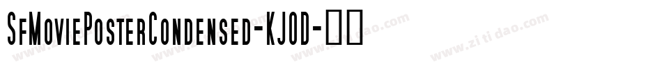 SfMoviePosterCondensed-KJOD字体转换 SfMoviePosterCondensed-KJOD字体转换