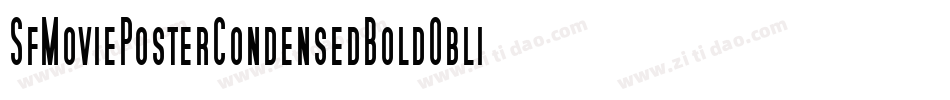 SfMoviePosterCondensedBoldOblique-wBJn字体转换 SfMoviePosterCondensedBoldOblique-wBJn字体转换