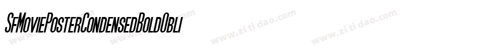 SfMoviePosterCondensedBoldOblique-wBJn字体转换 SfMoviePosterCondensedBoldOblique-wBJn字体转换