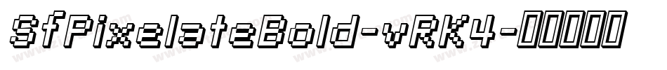 SfPixelateBold-vRK4字体转换 SfPixelateBold-vRK4字体转换